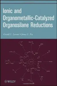 Ionic and Organometallic-Catalyzed Organosilane Reductions (repost)