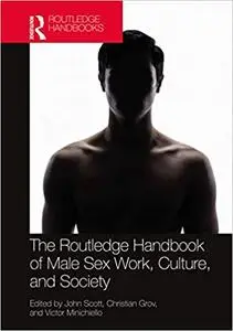 The Routledge Handbook of Male Sex Work, Culture, and Society