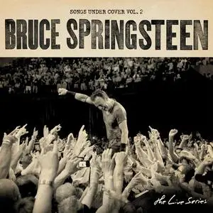 Bruce Springsteen - The Live Series - Songs Under Cover Vol.2 (2020)