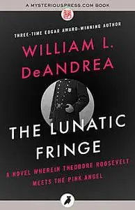 «The Lunatic Fringe» by William L.DeAndrea