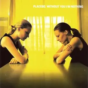 Placebo - Without You I'm Nothing (1998)