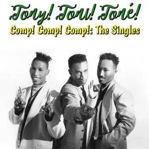 Tony! Toni! Toné! - Comp! Comp! Comp!: The Singles (1993)