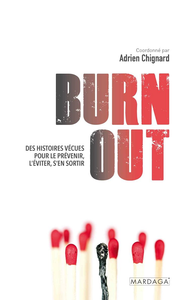 Burn out : Des histoires vécues pour le prévenir, l'éviter, s'en sortir - Adrien Chignard