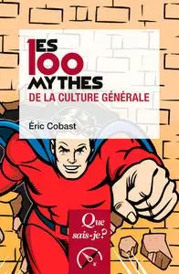 Éric Cobast, "Les 100 mythes de la culture générale", 3e édition