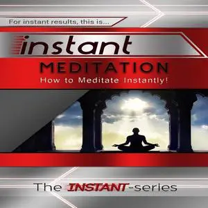 «Instant Meditation» by The INSTANT-Series