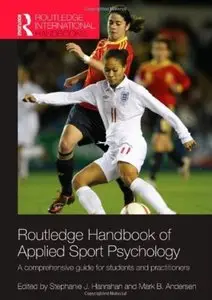 Routledge Handbook of Applied Sport Psychology: A Comprehensive Guide for Students and Practitioners [Repost]