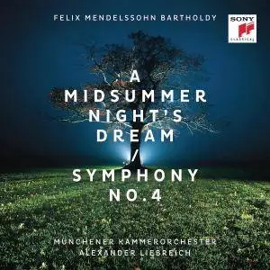 Alexander Liebreich - Mendelssohn: A Midsummer Night's Dream & Symphony No. 4 (2015) [Official Digital Download]