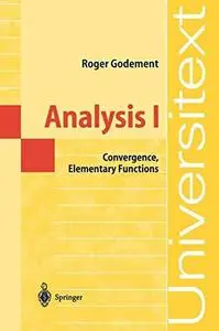 Analysis I: Convergence, Elementary functions