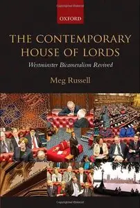 The Contemporary House of Lords: Westminster Bicameralism Revived