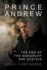 Prince Andrew: The End of the Monarchy and Epstein