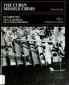 The Cuban Missile Crisis October 1962 The U.S. and Russia Face a Nuclear Showdown (Repost)