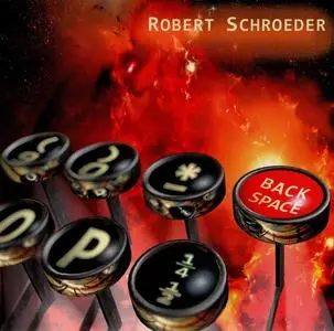 Robert Schroeder - BackSpace (2014)