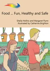 «Food Fun, Healthy and Safe» by Margeret Flynn, Sheila Hollins