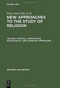Textual, Comparative, Sociological, and Cognitive Approaches (Religion and Reason)