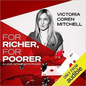 For Richer for Poorer: A Love Affair with Poker [Audiobook]