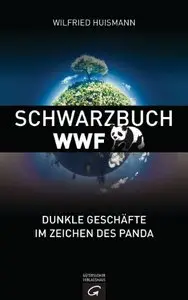 Schwarzbuch WWF: Dunkle Geschäfte im Zeichen des Panda (repost)