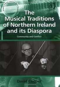 The Musical Traditions of Northern Ireland and its Diaspora: Community and Conflict (Repost)