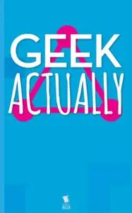 «The Long Con (Geek Actually Season 1 Episode 4)» by Cathy Yardley,Cecilia Tan,Rachel Stuhler,Melissa Blue