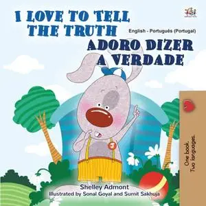 «I Love to Tell the Truth Adoro Dizer a Verdade» by Shelley Admont