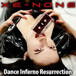 Xe-NONE - Dance Inferno Resurrection (EP) (2009)
