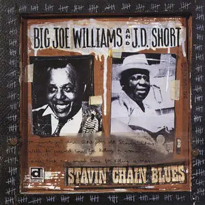 Big Joe Williams And J.D. Short - Stavin' Chain Blues (1966/1991)