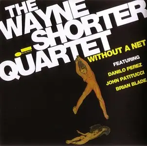 Wayne Shorter Quartet - Without A Net (2013)