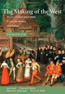 The Making of the West: A Concise History, Volume I: Peoples and Cultures (Repost)