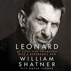 Leonard: My Fifty-Year Friendship with a Remarkable Man [Audiobook]