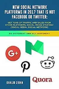 New Social Network Platforms In 2017 That Is Not Facebook or Twitter [Repost]