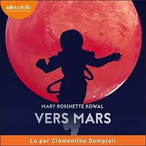 Marie Robinette Kowal, "Lady astronaute, tome 2 : Vers Mars"