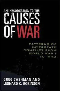 An Introduction to the Causes of War: Patterns of Interstate Conflict from World War I to Iraq (repost)
