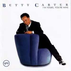 Betty Carter - I'm Yours, You're Mine (1996) (Repost)