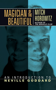 Magician of the Beautiful : An Introduction to Neville Goddard