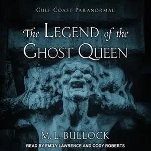 «The Legend of the Ghost Queen» by M.L. Bullock