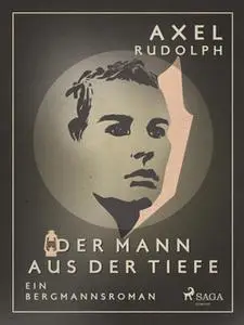 «Der Mann aus der Tiefe» by Axel Rudolph