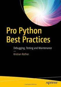 Pro Python Best Practices: Debugging, Testing and Maintenance [Repost]