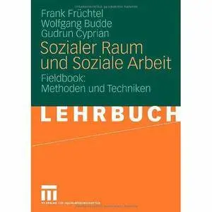 Sozialer Raum und Soziale Arbeit: Fieldbook: Methoden und Techniken von Wolfgang Budde