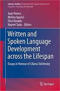 Written and Spoken Language Development across the Lifespan: Essays in Honour of Liliana Tolchinsky