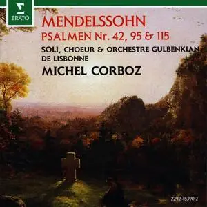 Michel Corboz, Choeur & Orchestre Gulbenkian - Felix Mendelssohn Bartholdy: Psalms 42, 95, 115 (1993)