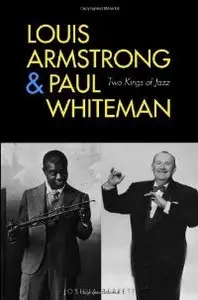 Louis Armstrong and Paul Whiteman: Two Kings of Jazz (Repost)