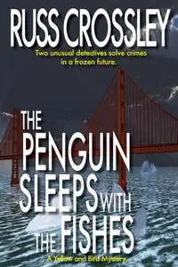 «The Penguin Sleeps With The Fishes» by Russ Crossley