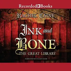 Ink and Bone: The Great Library by Rachel Caine