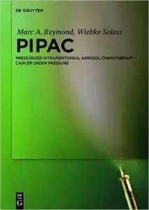 Pipac: Pressurized Intraperitoneal Aerosol Chemotherapy Cancer Under Pressure