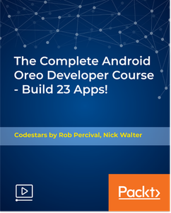 The Complete Android Oreo Developer Course - Build 23 Apps
