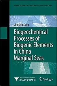 Biogeochemical Processes of Biogenic Elements in China Marginal Seas