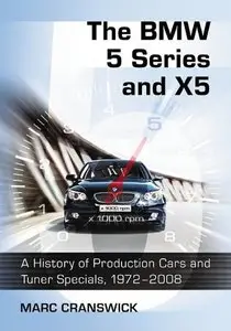 The BMW 5 Series and X5: A History of Production Cars and Tuner Specials, 1972-2008 (repost)
