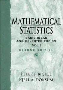 Mathematical Statistics: Basic Ideas and Selected Topics, Vol I (Repost)