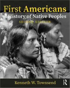 First Americans: A History of Native Peoples, Combined Volume, 2nd Edition