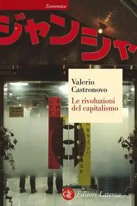 Valerio Castronovo - Le rivoluzioni del capitalismo