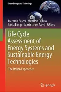 Life Cycle Assessment of Energy Systems and Sustainable Energy Technologies: The Italian Experience (Repost)